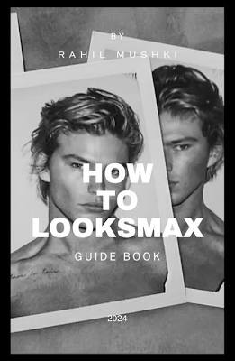 LooksMax Guide 1-30 DAY